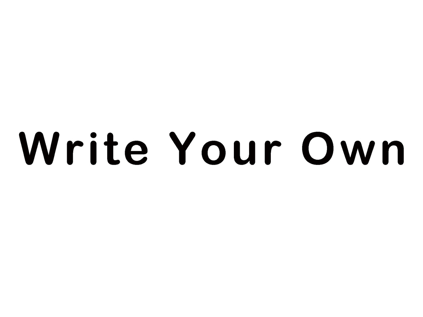 Write Your Own