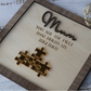 💗"Mum You Are the Piece that Holds Us Together" Puzzle Sign💗